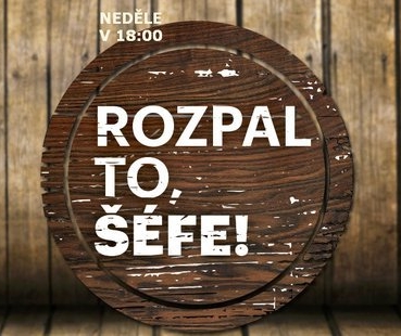 Rozpal to šéfe!
